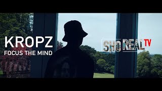 KROPZ - Focus The Mind (OFFICIAL VIDEO) @sho_real_tv #HIPHOP