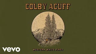 Colby Acuff - Western White Pines (Official Audio)
