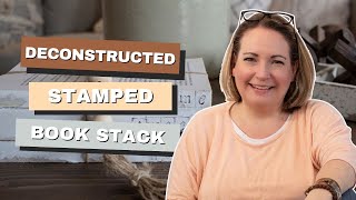 Deconstructed Stamped Book Stack