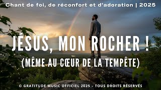 Jésus, mon Rocher ! (Même au cœur de la tempête) [Original Song] | Louange chrétienne francophone