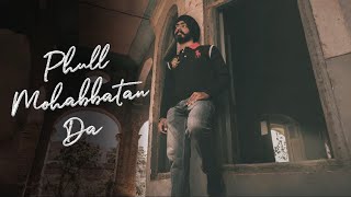 Phull Mohabbtan Da | Jaskaran Singh | Official video | Latest Punjabi Song 2021 | Naman Kochar