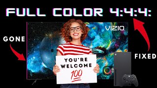 Vizio PQX Full Color 444 Fix for the Xbox Series X (Color Fringing, Pink Line, Washed out HDR, ect)