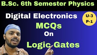 MCQs|Logic Gate|Digital Electronics|Unit 3|BSc|Physics|6th Semester|All Universities