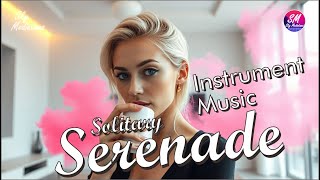 SOLITARY SERENADE - JAZZ Instruments Music to Accompany You to Relax and Sleep at Night
