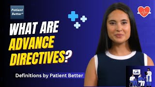 What are advance directives? #patientbetter 