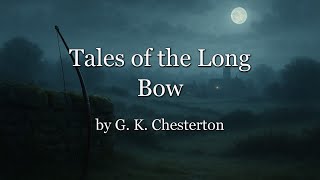 Tales of the Long Bow, by G  K  Chesterton PG69185