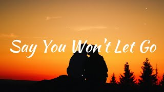 Say You Won't Let Go - James Arthur (Lyric Video)