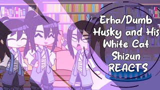Dumb Husky and His White Cat Shizun reacts! | PART 1/2 [SPOILERS] | Watch Till the End