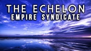 The Echelon ~ Empire Syndicate