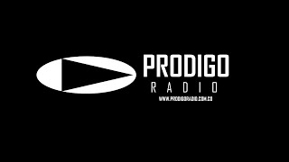 PRODIGO RADIO LIVE EPISODIO 006