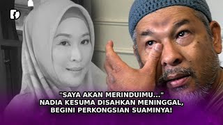 "SAYA Akan Merinduimu..." Nadia Kesuma Disahkan Meninggal, Begini Perkongsian Suaminya!