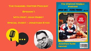 The Channel Hopper Podcast Episode 1 - Jonathan Kydd.