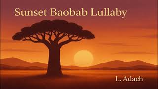 Sunset baobab lullaby (L. Adach) | African Chillout, Meditation & Deep Relax Music