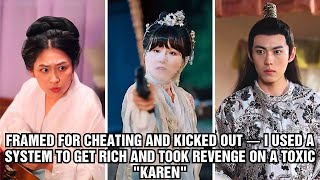 Framed for Cheating and Kicked Out — I Used a System to Get Rich and Took Revenge on a Toxic Karen
