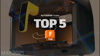 Discover the TOP 5 Autodesk Fusion Features You Need to Know Now