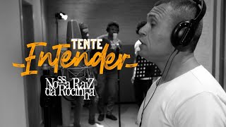 Tente Entender  | Nossa Raiz da Rocinha (Videoclipe oficial)