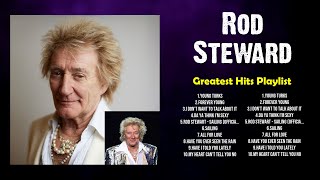 R O D   S T E W A R D  Greatest Hits Playlist Full Album ~ Best Songs Collection Of All Time