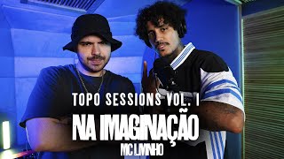 DJ TOPO, LIVINHO - MTG NA IMAGINAÇÃO (TOPO SESSIONS VOL.1)
