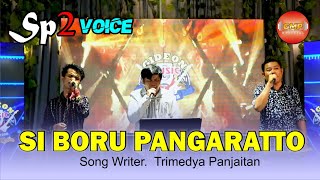 SP2 VOICE - SI BORU PANGARATTO - cover LAGU BATAK