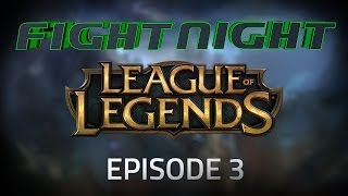 Fight Night League of Legends - PhantomL0rd & Friends 5vs5 - S01E03 - Part 1/3