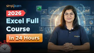 Excel Full Course 2026 In 24 Hours | Excel Basics To Advanced Tutorial For Beginners | Simplilearn