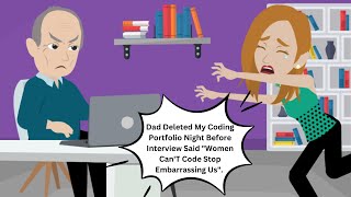 Dad Deleted My Coding Portfolio Night Before Interview Said "Women Can'T Code Stop Embarrassing Us".
