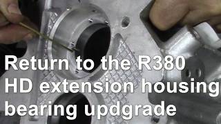 Return to the R380 HD extension housing bearing upgrade