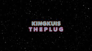KingKuis The Plug (Official Audio)