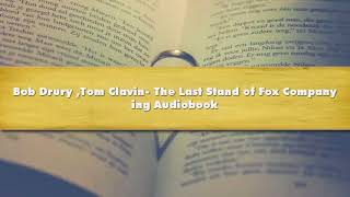 Bob Drury ,Tom Clavin- The Last Stand of Fox Company ing - Part 01 Audiobook