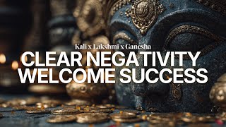 Powerful Morning Mantra: Clear Negativity & Welcome Success | Kali x Lakshmi x Ganesha