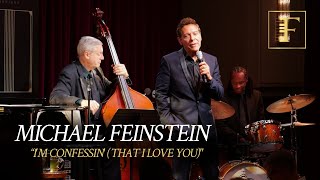 Michael Feinstein sings "I'm Confessin' (That I Love You)" LIVE at Feinstein's