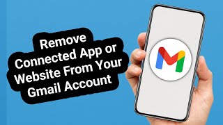 How to Remove Connected Apps or Websites from Your Gmail Account (Step-by-Step)