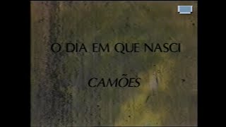 O dia em que nasci - Camões (1987)
