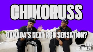 Chikoruss - Canada's next R&B sensation? - Live Actually Podcast 002