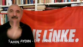 Wählt  DIE LINKE, Sonntag, 23. Februar 2025, Sahin Aydin