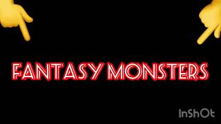 Fantasy monsters￼🔥by: player34￼ aka tof￼-tough opposition Fire￼