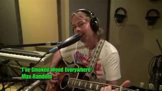 Max Random- I've smoke weed everywhere song (Johnny Cash Weed Parody)