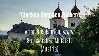 Glocken über den Wiesen - Arjan Breukhoven - Stiftskirche  Millstatt Austria