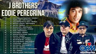 J Brothers Eddie Peregrina Non-stop Playlist 2022 || Pampatulog Nonstop OPM Love Songs All Time #1