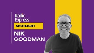 Radio Express Spotlight: Nik Goodman