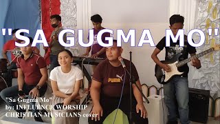 Sa Gugma Mo - INFLUENCE WORSHIP // Christian Musicians 2nd cover #SaGugmaMo