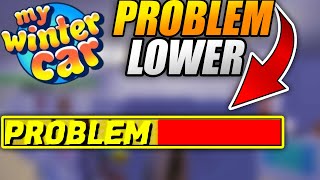 How to LOWER PROBLEM BAR - My Winter Car