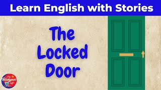 The Locked Door – Learn English Through Story – Graded Reader – Improve English Fluency