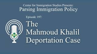 Podcast Episode 197: The Mahmoud Khalil Deportation Case