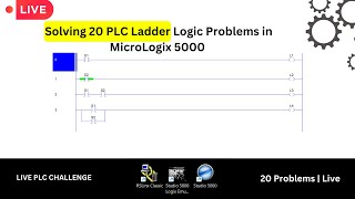Solving 20 PLC Ladder Logic Problems in MicroLogix 5000 | Live Tutorial