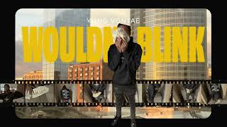 Yung VonTae - “Wouldn’t Blink” (Official Audio) 