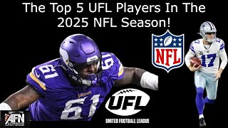 The Top 5 UFL Players In The 2025 NFL Season!