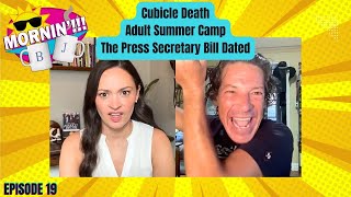 Mornin' YT 019: Cubicle Corpse, Adult Summer Camp, and Bill Once Had A Girlfriend!