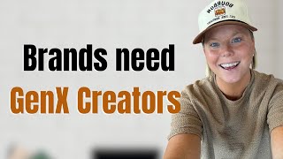 Brands NEED more GenX content creators