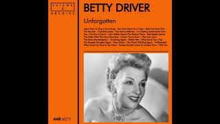 Betty Driver  : Monday, Tuesday, Wednesday (I Love You)